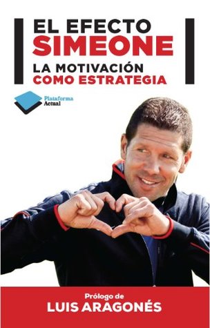 El efecto Simeone. La motivación como estrategia